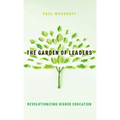 The Garden of Leaders: Revolutionizing Higher Education