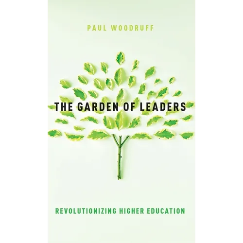 The Garden of Leaders: Revolutionizing Higher Education