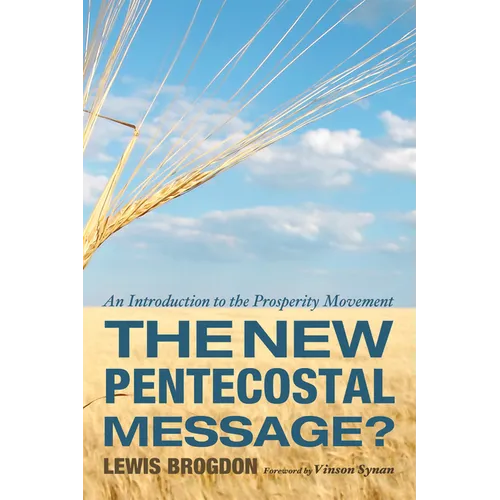 The New Pentecostal Message?: An Introduction to the Prosperity Movement