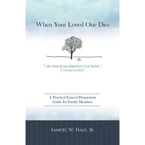 When Your Loved One Dies: A Practical Funeral Preparation Guide for Family Members