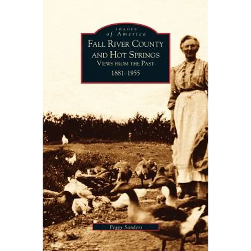 Fall River County and Hot Springs: 1881-1955