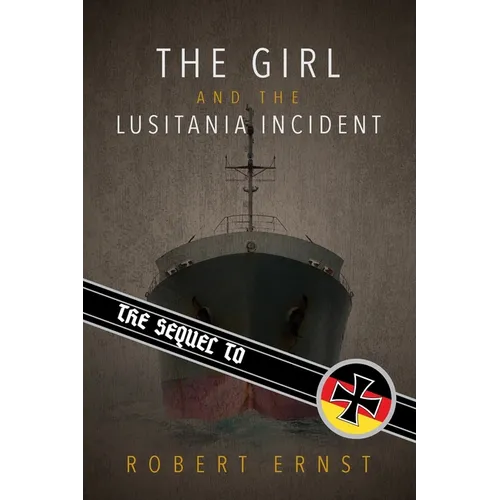 The Sequel to the Girl and the Lusitania Incident