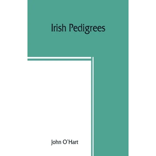 Irish pedigrees; or, The origin and stem of the Irish nation