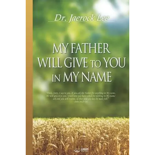 My Father Will Give to You in My Name