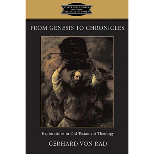 From Genesis to Chronicles: Explorations in Old Testament Theology
