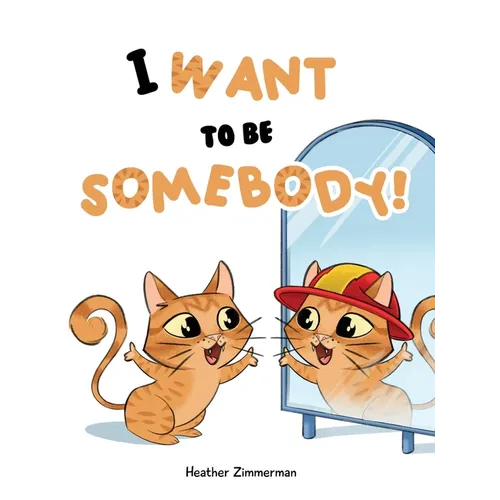 I Want to be Somebody!