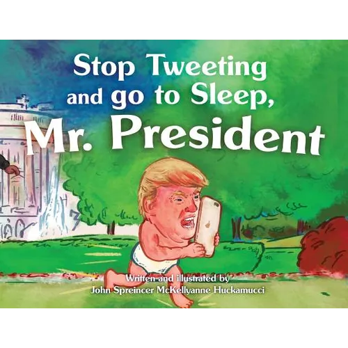 Stop Tweeting and Go to Sleep, Mr. President