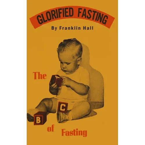 Glorified Fasting: The Abc of Fasting