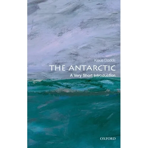 The Antarctic: A Very Short Introduction