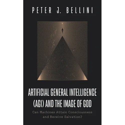 Artificial General Intelligence (Agi) and the Image of God: Can Machines Attain Consciousness and Receive Salvation?