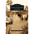 Lake County: 1871-1960