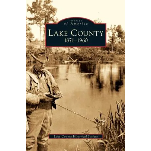 Lake County: 1871-1960