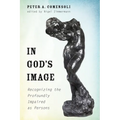 In God's Image: Recognizing the Profoundly Impaired as Persons