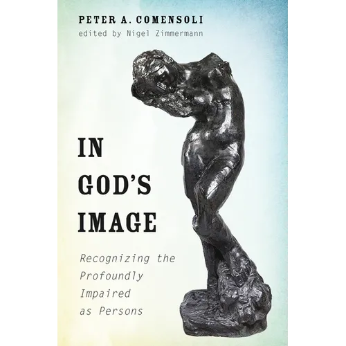 In God's Image: Recognizing the Profoundly Impaired as Persons