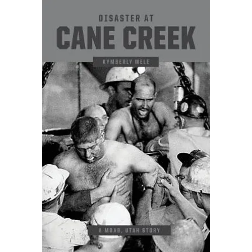 Disaster at Cane Creek: An Unforgettable Story Especially For Those Who Lived It