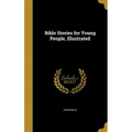 Bible Stories for Young People, Illustrated