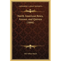 North American Bows, Arrows, and Quivers (1894)