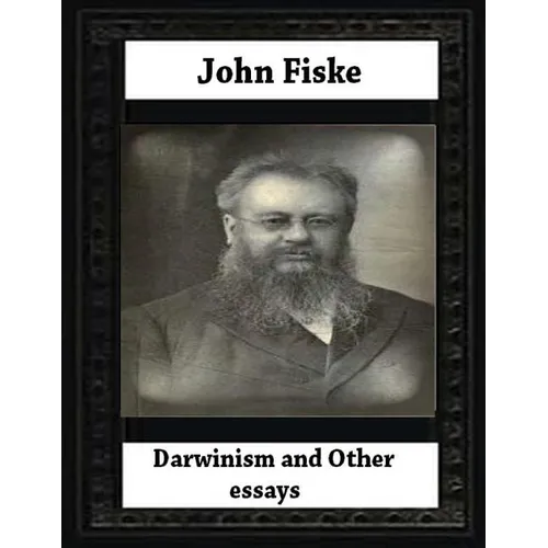Darwinism, and other essays(1879) BY John Fiske (philosopher)