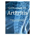 Natural Cure for Arthritis: Know Your Options to Relieve Your Pain