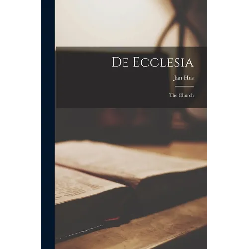 De Ecclesia: The Church