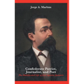 Confederate Patriot, Journalist, and Poet: The Multifaceted Life of José Agustín Quintero