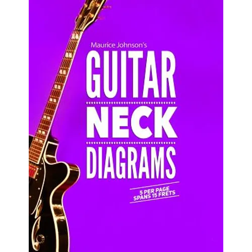 Maurice Johnson's GUITAR NECK DIAGRAMS