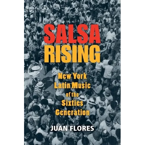 Salsa Rising: New York Latin Music of the Sixties Generation