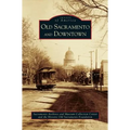 Old Sacramento and Downtown