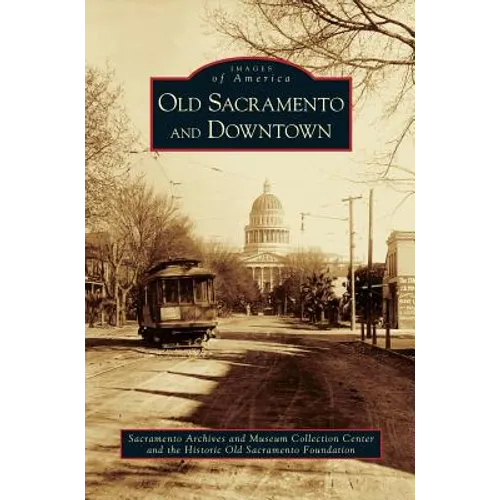 Old Sacramento and Downtown