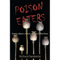 Poison Eaters: Snakes, Opium, Arsenic, and the Lethal Show
