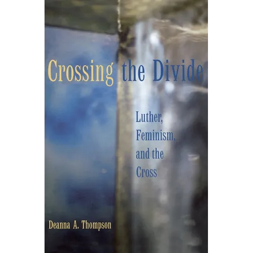 Crossing the Divide: Luther, Feminism, and the Cross