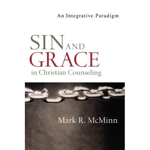Sin and Grace in Christian Counseling: An Integrative Paradigm