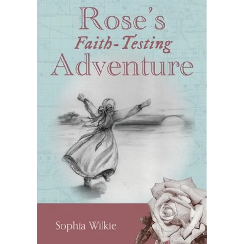Rose's Faith-Testing Adventure