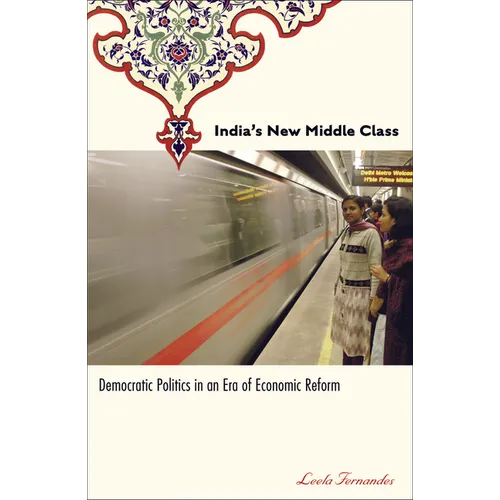 India's New Middle Class: Democratic Politics in an Era of Economic Reform