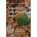What's Right with Preaching Today?