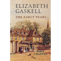 Elizabeth Gaskell: The Early Years