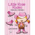 Little Rosie Rodeo: Cowgirl For Reals