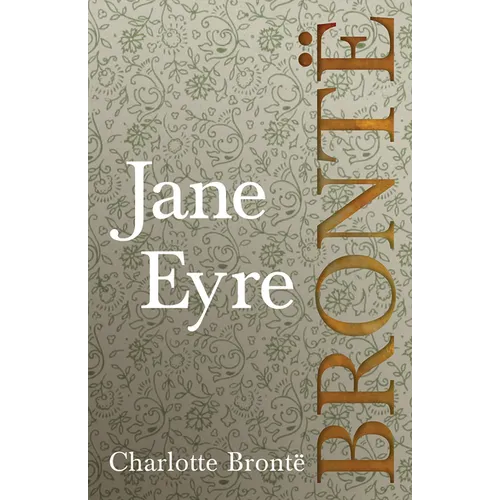 Jane Eyre;Including Introductory Essays by G. K. Chesterton and Virginia Woolf