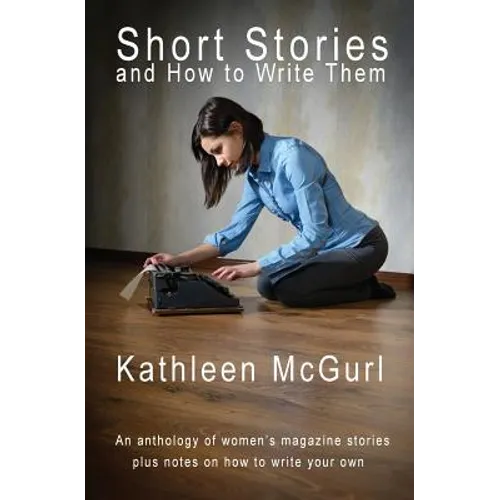 Short Stories and How to Write Them