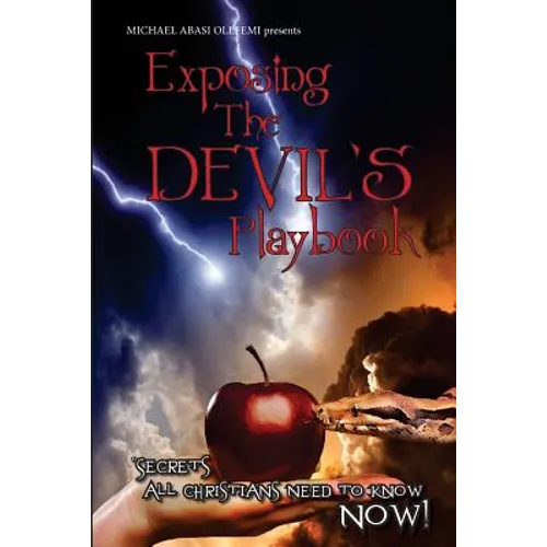 Secrets All Christians Need to Know Now!: Exposing the Devil's Playbook