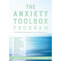 The Anxiety Toolbox Program: The Comprehensive, Integrative Approach to Overcoming Anxious Emotions