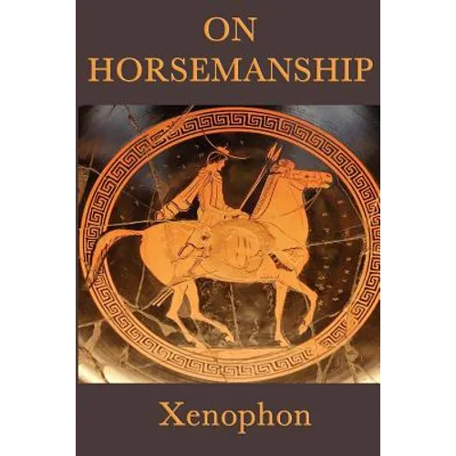 On Horsemanship: A Classical Guide to the Care and Training of Horses