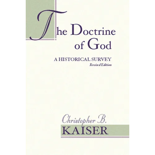 The Doctrine of God: A Historical Survey (Revised)