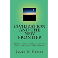 Civilization and the New Frontier: Reflections on Virtue and the Settlement of a New World
