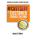 #CustServ The Customer Service Culture: Improving the Customer's Experience and Yours