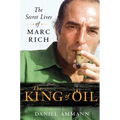 The King of Oil: The Secret Lives of Marc Rich