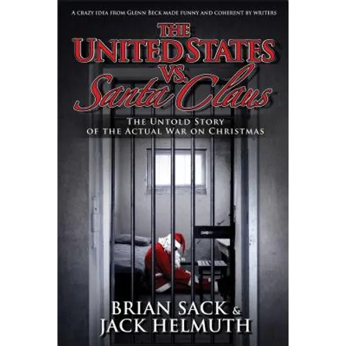 United States vs. Santa Claus: How the U.S. Government Destroyed Christmas