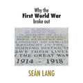 Why the First World War Broke Out