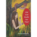 Did God Really Say That Revised 2nd Edition: Creation and Biblical Authority