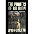 The Profits of Religion by Upton Sinclair, Fiction, Classics, Literary